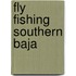 Fly Fishing Southern Baja