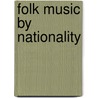 Folk Music by Nationality by Not Available