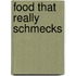Food That Really Schmecks