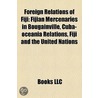 Foreign Relations of Fiji by Not Available