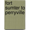 Fort Sumter to Perryville door Shelby Foote