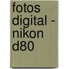 Fotos digital - Nikon D80 door Wolfgang Kubak