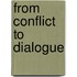 From Conflict to Dialogue