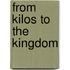 From Kilos To The Kingdom
