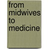 From Midwives to Medicine by Deborah Kuhn McGregor