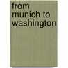 From Munich To Washington door Peter Heidenberger