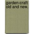 Garden-Craft Old And New.
