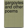 Gargoyles And Other Poems door Howard Mumford Jones