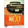 Generation Next Parenting door Tricia Goyer