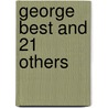 George Best And 21 Others by Colin Schindler