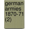 German Armies 1870-71 (2) by Michael Solka