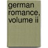German Romance, Volume Ii
