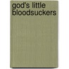 God's Little Bloodsuckers by Jerold Volzs