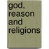 God, Reason And Religions