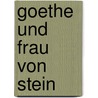 Goethe und Frau von Stein door Helmut Koopmann