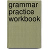 Grammar Practice Workbook door Onbekend