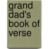 Grand Dad's Book Of Verse door Frank Wilson Luginbuhl