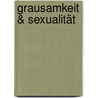 Grausamkeit & Sexualität door Ina Stein