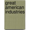 Great American Industries door William Francis Rocheleau