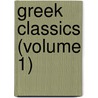Greek Classics (Volume 1) by William Cleaver Wilkinson