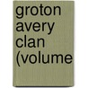 Groton Avery Clan (Volume by Elroy McKendree Avery