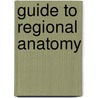 Guide To Regional Anatomy door John Cameron