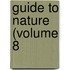 Guide to Nature (Volume 8