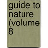Guide to Nature (Volume 8 by Agassiz Association