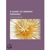 Guide to Urinary Diseases door Sir Adolphe Abrahams