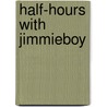 Half-Hours with Jimmieboy door John Kendricks Bangs