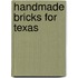 Handmade Bricks For Texas