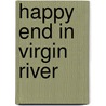 Happy End in Virgin River by Robyn Carr