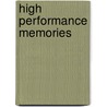 High Performance Memories by Dr Betty Prince