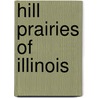 Hill Prairies of Illinois door Lou Evers
