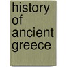 History Of Ancient Greece door Ltd Chambers W. And R.