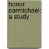 Honor Carmichael; A Study