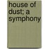 House Of Dust; A Symphony