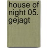 House of Night 05. Gejagt door  Kristin Cast