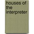 Houses Of The Interpreter
