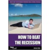 How To Beat The Recession by Alistair Gibb