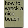 How To Wreck A Nice Beach door Dave Tompkins