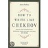 How to Write Like Chekhov