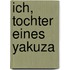 Ich, Tochter eines Yakuza
