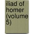 Iliad of Homer (Volume 5)