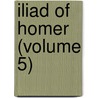 Iliad of Homer (Volume 5) door Homeros