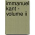 Immanuel Kant - Volume Ii