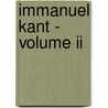 Immanuel Kant - Volume Ii door Houston Stewart Chamberlain