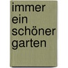 Immer ein schöner Garten by Ursula Barth