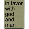 In Favor with God and Man door William Lam Md