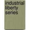 Industrial Liberty Series by League For Industrial Rights